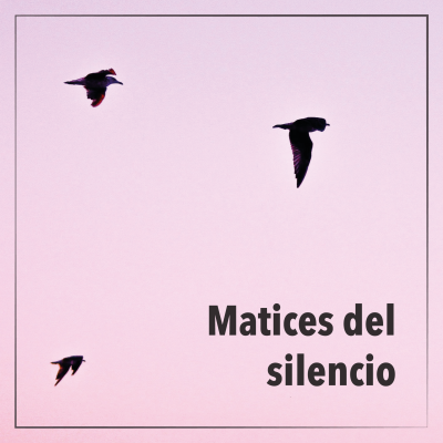 Matices del Silencio. Expresión de lo Simple Espiritual en la búsqueda de la Libertad Interior