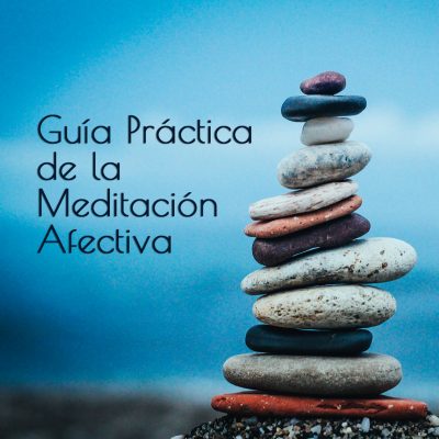 Guía Práctica de la Meditación Afectiva