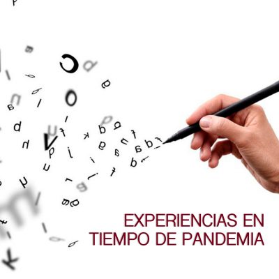 EXPERIENCIAS EN TIEMPO DE PANDEMIA