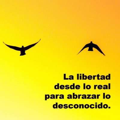 La libertad desde lo real para abrazar lo desconocido. El desenvolvimiento espiritual individual y colectivo de las almas, en tiempos de confinamiento.