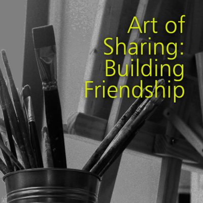 Art of Sharing: Building Friendship