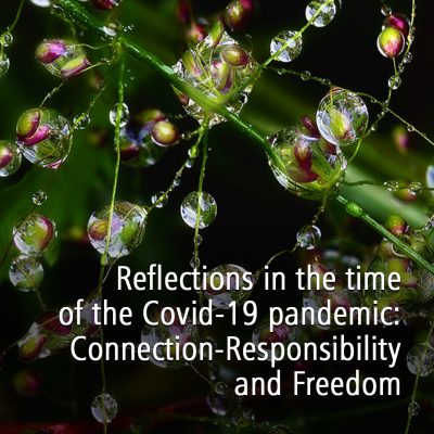 Reflections in the time of the Covid-19 pandemic: Connection-Responsibility and Freedom