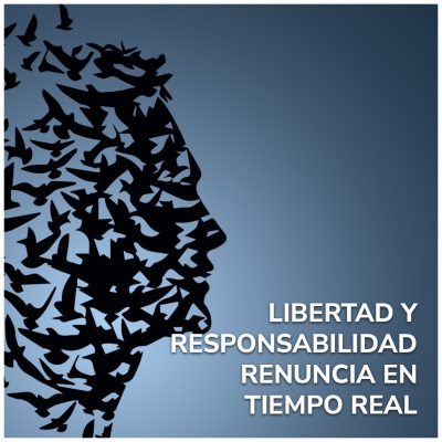 LIBERTAD Y RESPONSABILIDAD RENUNCIA EN TIEMPO REA