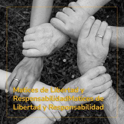 Matices de Libertad y Responsabilidad