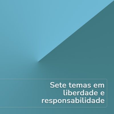 Sete temas em liberdade e responsabilidade