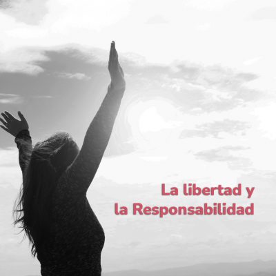 La libertad y la Responsabilidad