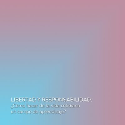 REFLEXIONES SOBRE LA LIBERTAD Y LA RESPONSABILIDAD