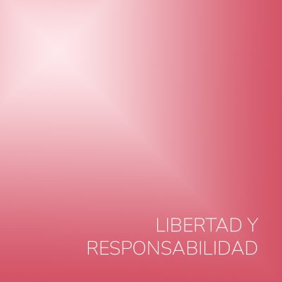 LIBERTAD Y RESPONSABILIDAD