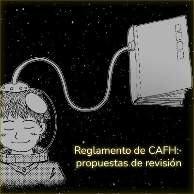 Reglamento de CAFH: propuestas de revisión