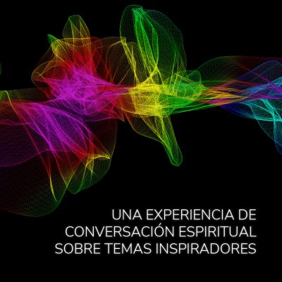 Una experiencia de conversación espiritual sobre temas inspiradores