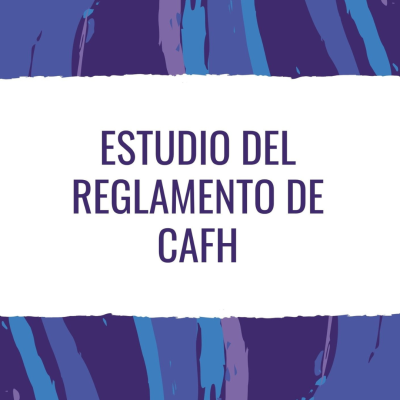 Estudio del Reglamento de Cafh