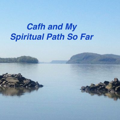 Cafh and My Spiritual Path So Far