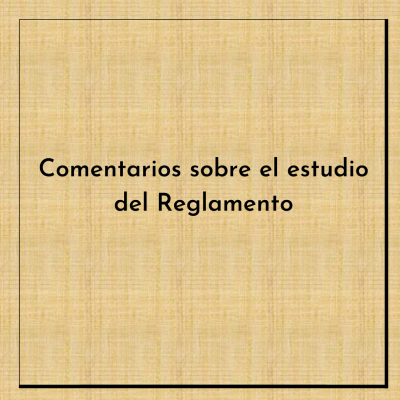 Comentarios sobre el estudio del Reglamento