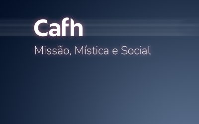 CAFH: Missão Mística e Social