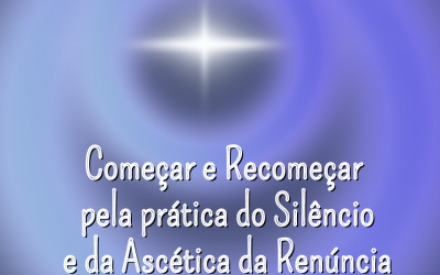 Começar e recomeçar pela prática do silêncio e da ascética da renúncia (relatório de ações práticas)